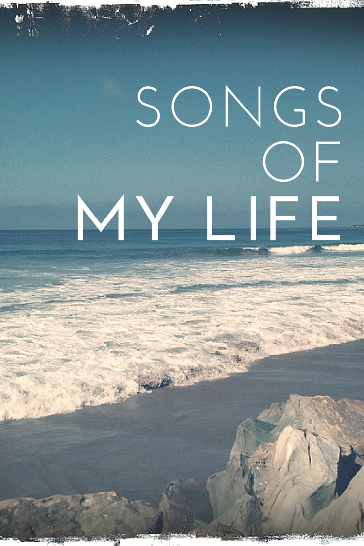 Songs of My Life: Part 2